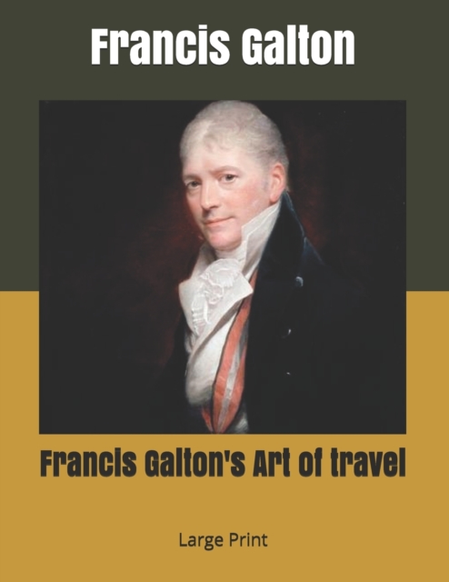 Francis Galton's Art of travel