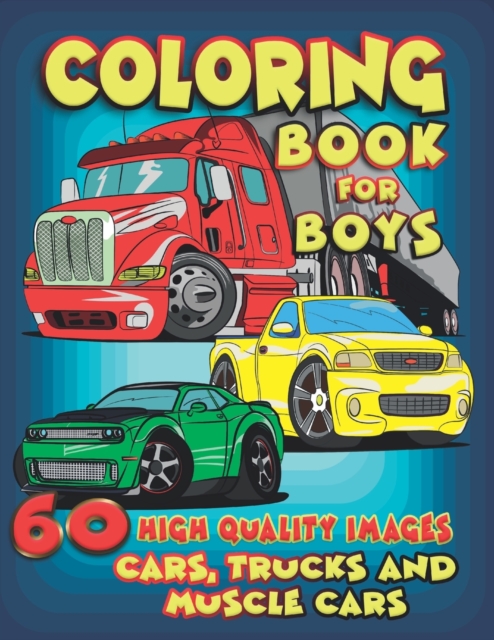 Cars, Trucks and Muscle Cars Coloring Book for Boys