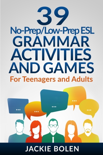 39 No-Prep/Low-Prep ESL Grammar Activities and Games