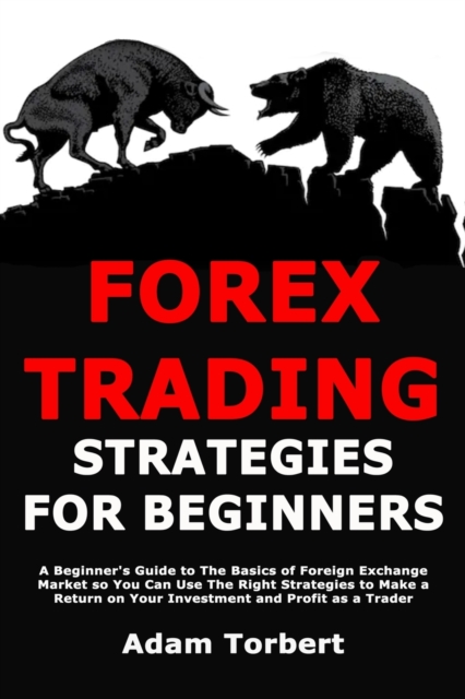 Forex Trading Strategies for Beginners