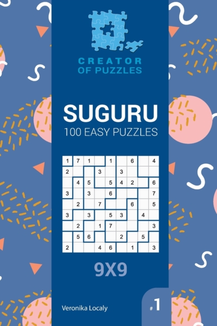 Suguru - 100 Easy Puzzles 9x9 (Volume #1)