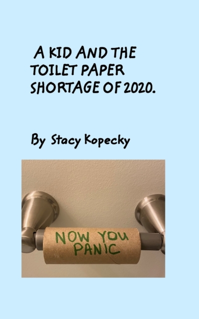 Kid And The Toilet Paper Shortage of 2020