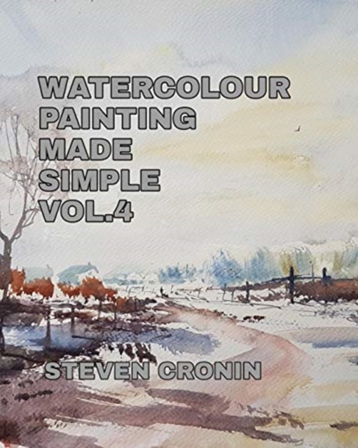 Watercolour Painting Made Simple Vol.4