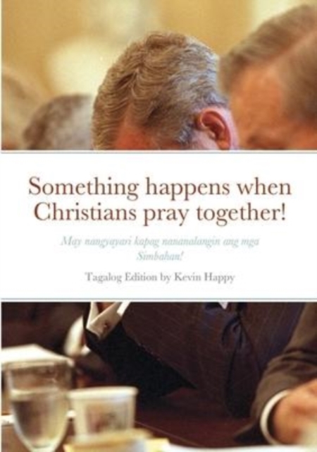 Something happens when Christians pray together!