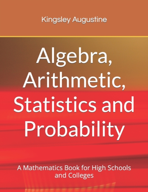 Algebra, Arithmetic, Statistics and Probability
