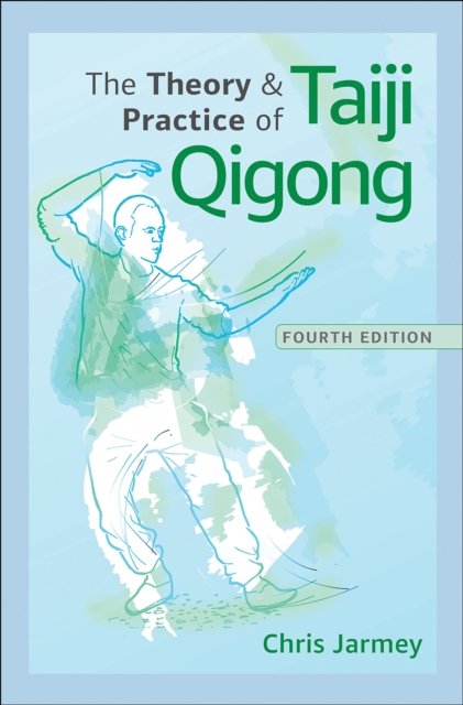 Theory and Practice of Taiji Qigong