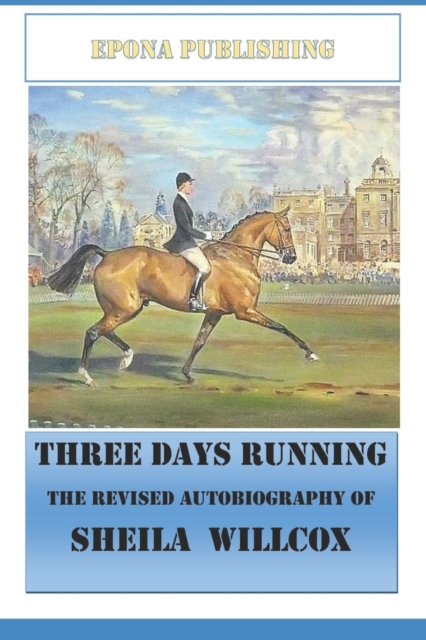Three Days Running  The Revised Autobiography of Sheila Willcox