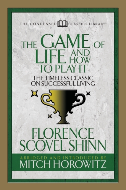 Game of Life And How to Play it (Condensed Classics)