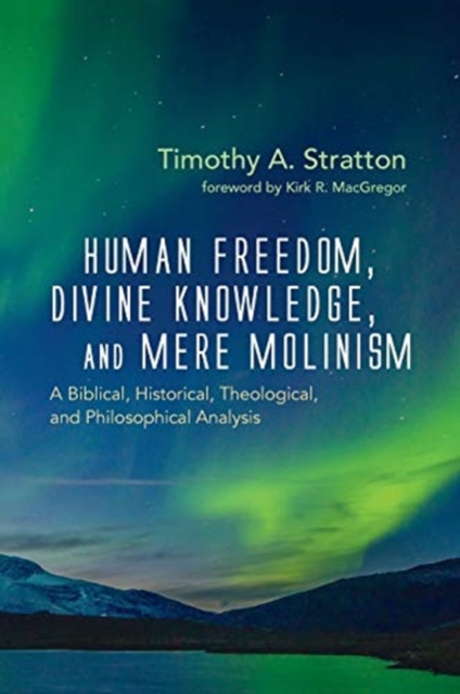 Human Freedom, Divine Knowledge, and Mere Molinism