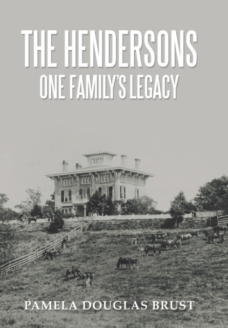 Hendersons One Family's Legacy