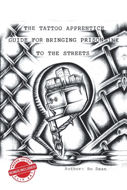 Tattoo Apprentice Guide for Bringing Prison Ink to the Streets