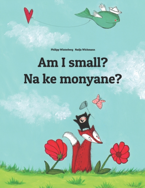 Am I small? Na ke monyane?