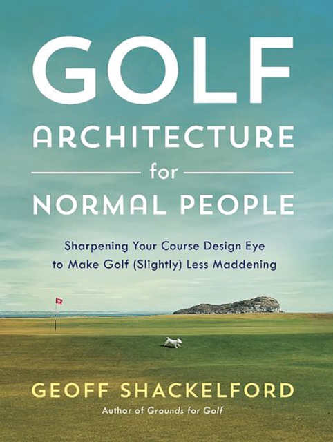 Golf Architecture for Normal People