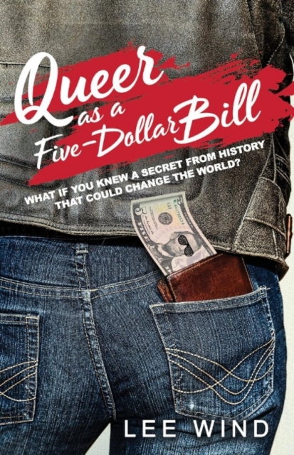 Queer as a Five-Dollar Bill