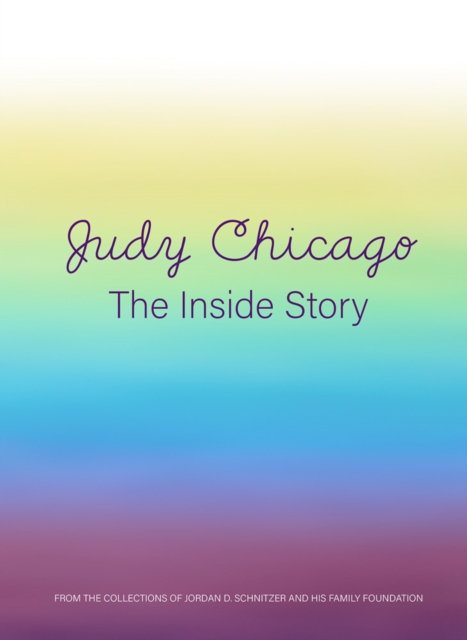 Judy Chicago: The Inside Story