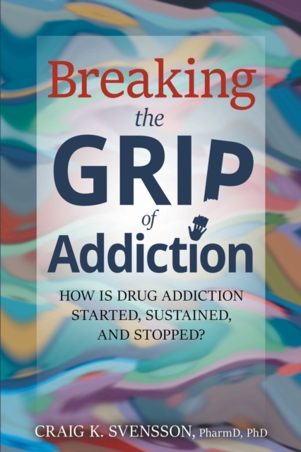 Breaking the Grip of Addiction