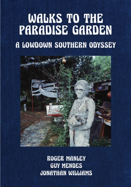 Walks to the Paradise Garden: A Lowdown Southern Odyssey