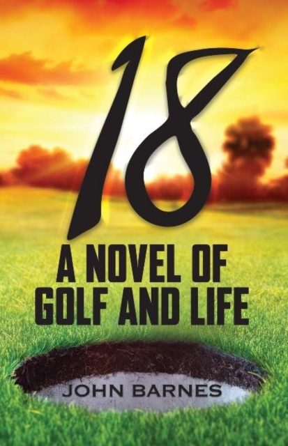 18: A Novel of Golf and Life