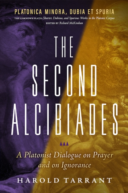 The Second Alcibiades: a Platonist Dialogue on Prayer and on Ignorance