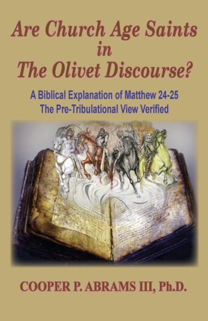 Church Age Saints in the Olivet Discourse