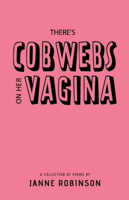 There's Cobwebs On Her Vagina