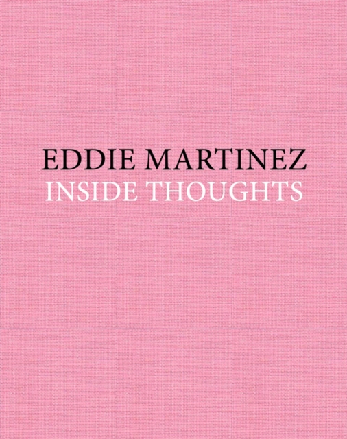 Eddie Martinez: Inside Thoughts