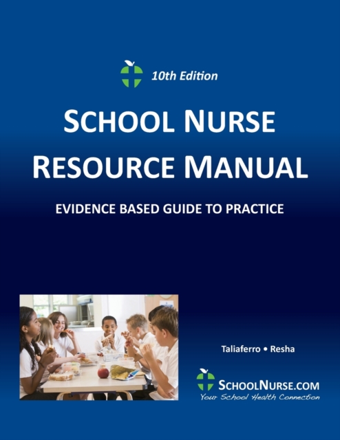 SCHOOL NURSE RESOURCE MANUAL Tenth EDition