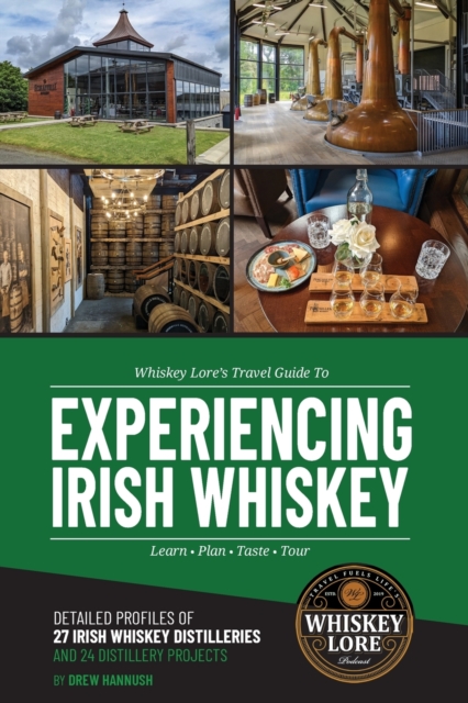 Whiskey Lore's Travel Guide to Experiencing Irish Whiskey