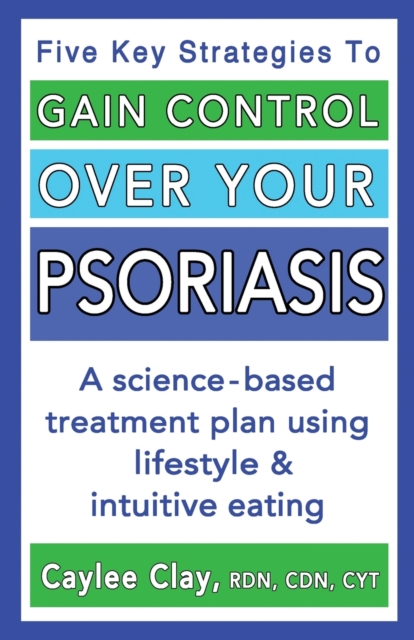 Gain Control Over Your Psoriasis