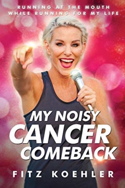 My Noisy Cancer Comeback