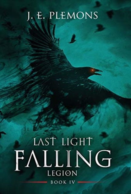 Last Light Falling - Legion, Book IV