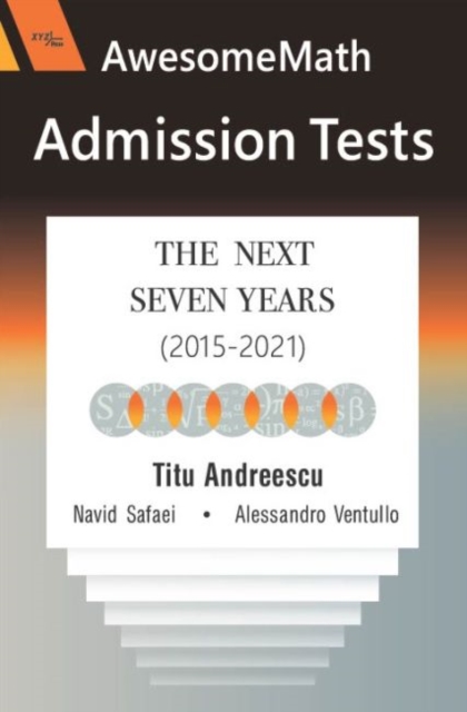 AwesomeMath Admission Tests: The Next Seven Years (2015-2021)