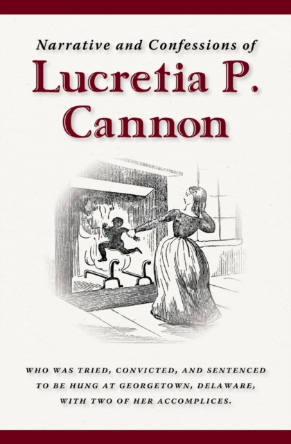 Narrative and Confessions of Lucretia P. Cannon