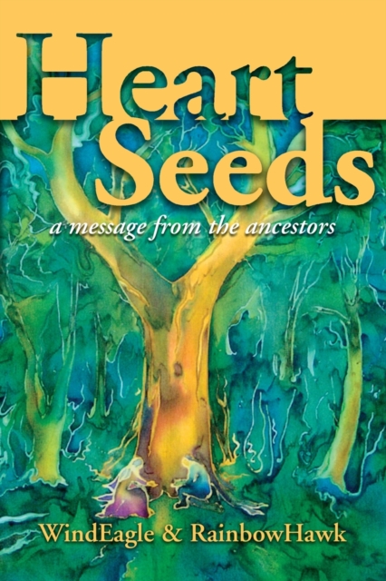 Heart Seeds - a message from the ancestors