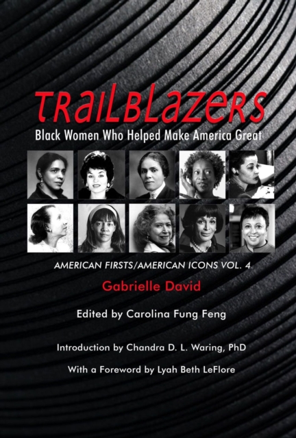 Trailblazers, Black Women Who Helped Make Americ – American Firsts/American Icons, Volume 4