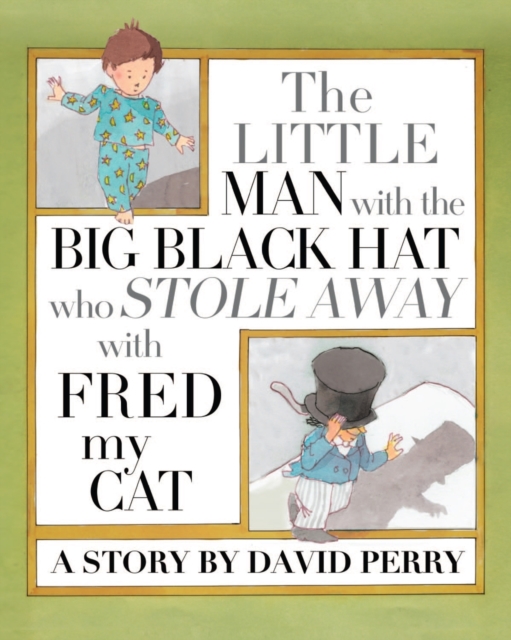 Little Man with the Big Black Hat who Stole Away with Fred my Cat