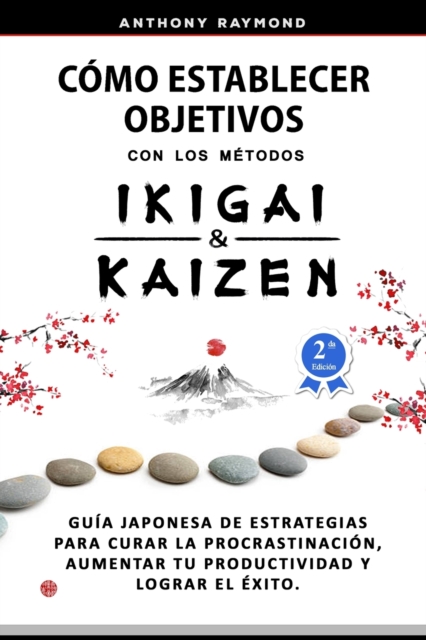 C?mo Establecer Objetivos con los M?todos Ikigai y Kaizen