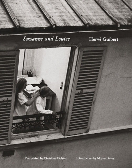 Herve Guibert: Suzanne and Louise