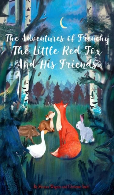 Adventures of Frenchy the Little Red Fox and his Friends