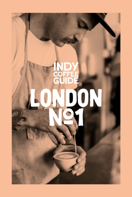 Indy Coffee Guide: London No 1