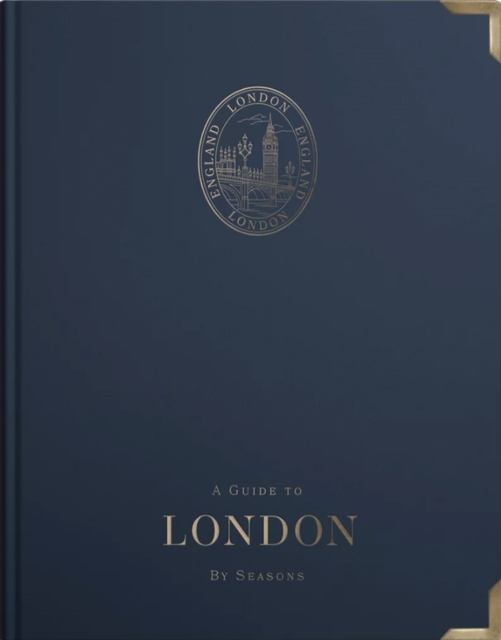 A Guide to London: by Seasons