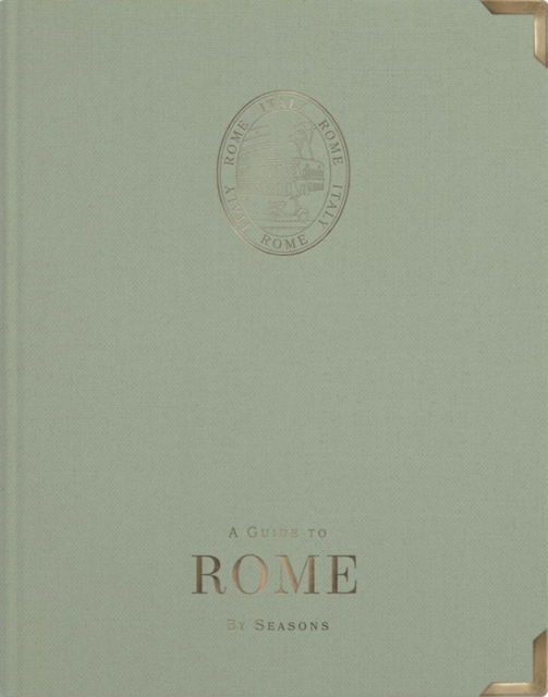 A Guide to Rome: by Seasons
