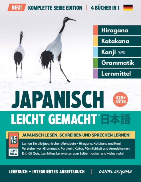 Japanisch, leicht gemacht! Ein Lehrbuch und integriertes Arbeitsbuch fur Anfanger Lernen Sie Japanisch lesen, schreiben und sprechen