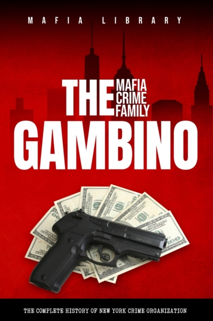 Gambino Mafia Crime Family