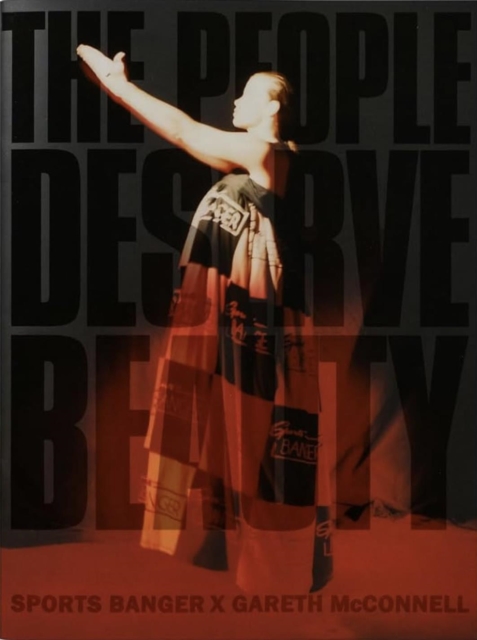 The People Deserve Beauty - Sports Banger X Gareth McConnell