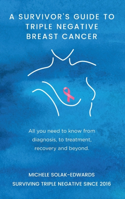 Survivor's Guide To Triple Negative Breast Cancer