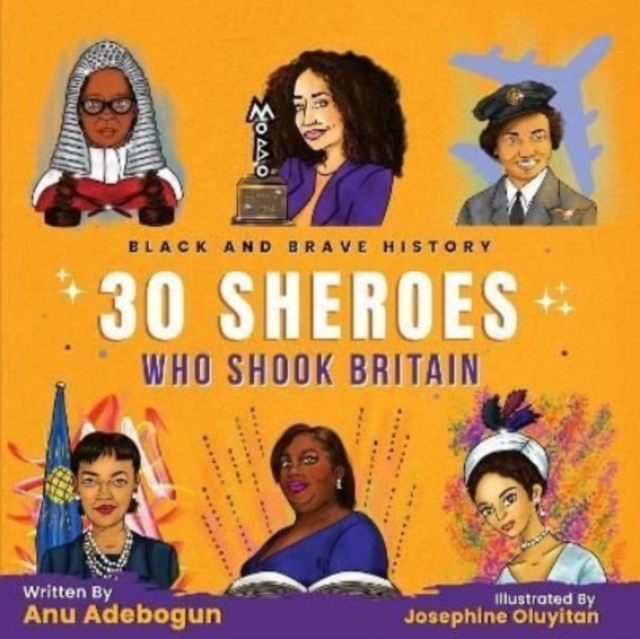 Black and Brave History: 30 Sheroes Who Shook Britain
