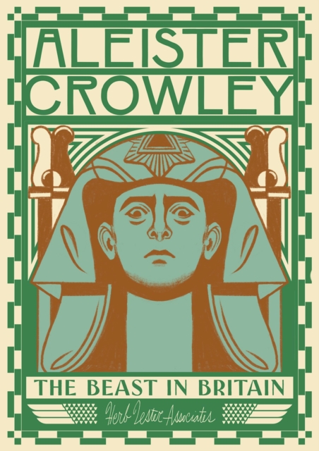 Aleister Crowley: The Beast in Britain