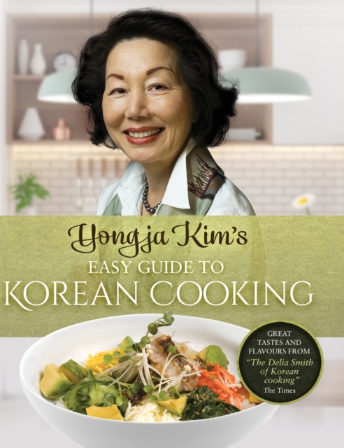 Yongja Kim's Easy Guide to Korean Cooking