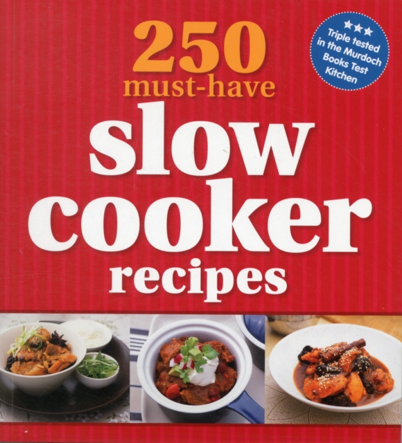 250 Must-Have Slow Cooker Recipes